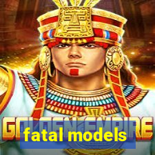 fatal models